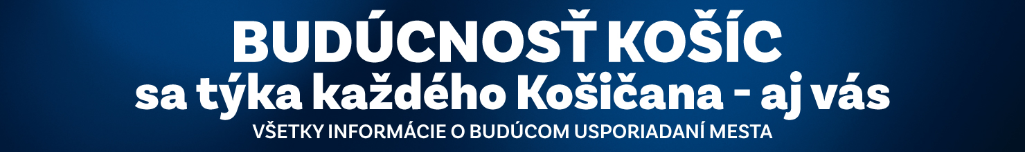 BUDÚCNOSŤ KOŠÍC
